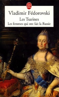 Les Tsarines : Les femmes qui ont fait la Russie