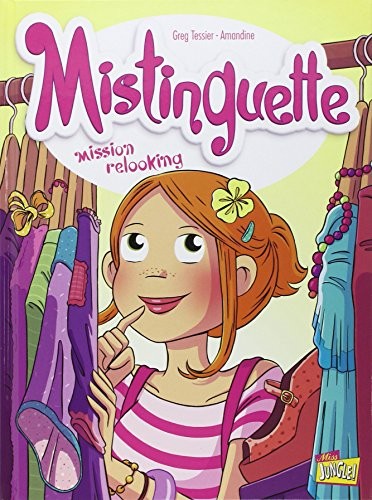 Mistinguette, Tome 5 : Mission Relooking