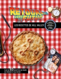 Retour Vers le Futur Cookbook - Retour Vers le Futur Cookbook