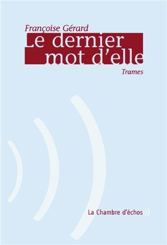 Le Dernier mot d'elle: Trames