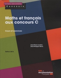 Maths et français aux concours C - Cours et exercices - Édition 2016