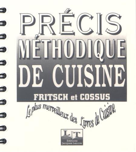 Précis méthodique de cuisine : Le plus merveilleux des livres de cuisine