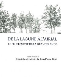 Aquitania, Supplément 24 : De la lagune à l'airial : Le peuplement de la Grande-Lande