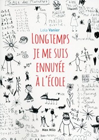 Longtemps je me suis ennuyée à l'école
