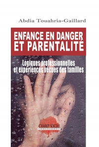 Enfance en Danger et Parentalite. la Régulation Normative des Logiques Professionnelles