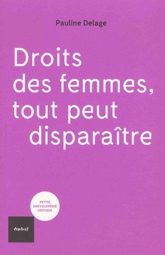 Droit des femmes. Tout peut disparaître !
