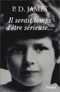 Il serait temps d'être sérieuse. Fragment d'autobiographie