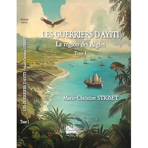 Les Guerriers d'Ayiti: Le Région des Aigles - Tome 1