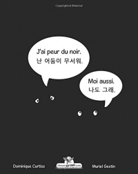 J'ai peur du noir - Nan eodum-i museowo. (Livre bilingue en français - coréen.)