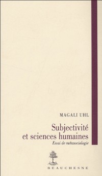 Subjectivité et sciences humaines : Essai de métasociologie