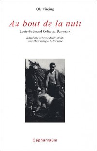 Au bout de la nuit. Louis-Ferdinand Céline au Danemark