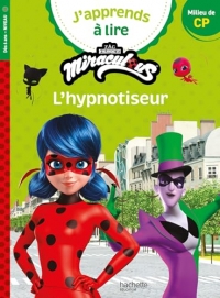 Miraculous - Première lecture CP Niveau 2 L'hypnotiseur