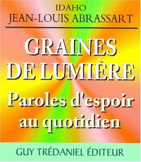 Graines de lumière. Paroles d'espoir au quotidien