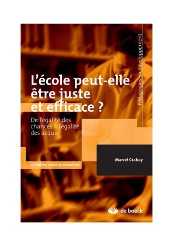 L'Ecole Peut-Elle Etre Juste et Efficace de l'Egalite des Chances a l'Egalite des Acquis