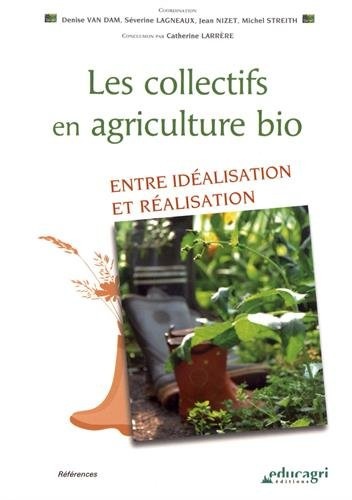 Les collectifs en agriculture bio : Entre idéalisation et réalisation