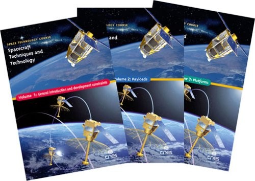 Spacecraft Techniques and Technology : Space Technology Course (3 volumes) [9782854286854]