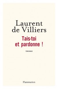 Tais-toi et pardonne !