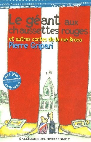 Le géant aux chaussettes rouges et autres contes de la rue Broca
