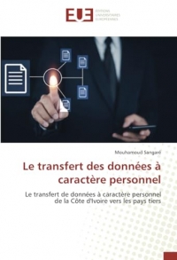 Le transfert des données à caractère personnel: Le transfert de données à caractère personnel de la Côte d'Ivoire vers les pays tiers