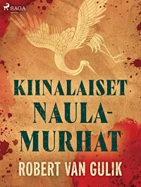 Kiinalaiset naulamurhat (Tuomari Deen tutkimuksia Book 3) (Finnish Edition)