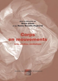 CORPS EN MOUVEMENTS: ARTS, MEDIAS, MEDIATIONS