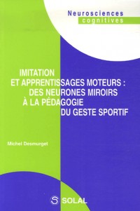 Imitation et apprentissages moteurs : des neurones miroirs à la pédagogie du geste sportif