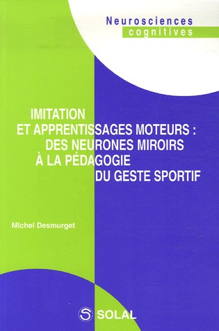 Imitation et apprentissages moteurs : des neurones miroirs à la pédagogie du geste sportif
