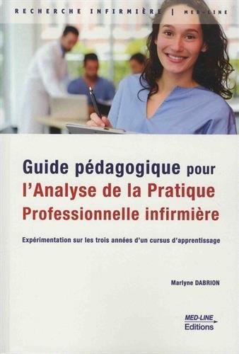 Guide pédagogique pour l'analyse de la pratique professionnelle infirmière (APP) : Expérimentation sur les trois années d'un cursus d'apprentissage