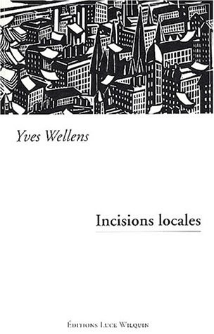 Incisions locales. Une unité de lieu