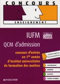 QCM D ADMISSION EN IUFM EDITION 2008 (Ancienne édition)