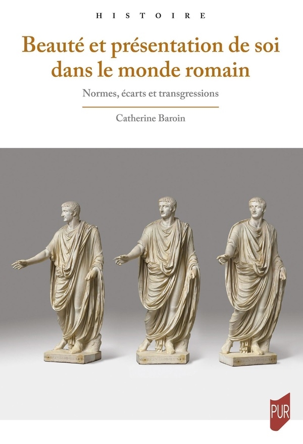 Beauté et présentation de soi dans le monde romain: Normes, écarts et transgressions