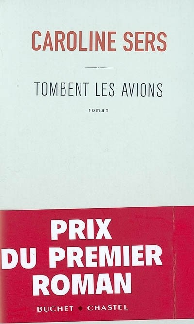 Tombent les avions - Prix du Premier Roman 2004