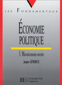 Economie politique. Tome III. Macroéconomie ouverte