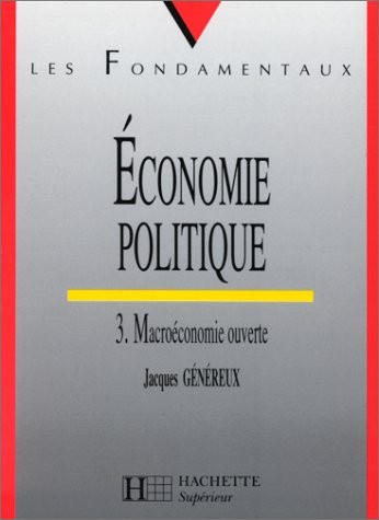 Economie politique. Tome III. Macroéconomie ouverte