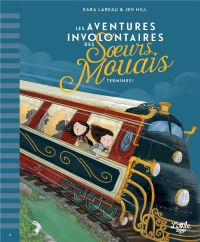 Les Aventures Involontaires des Soeurs Mouais - Tome 2 : Terminus, Tome 2