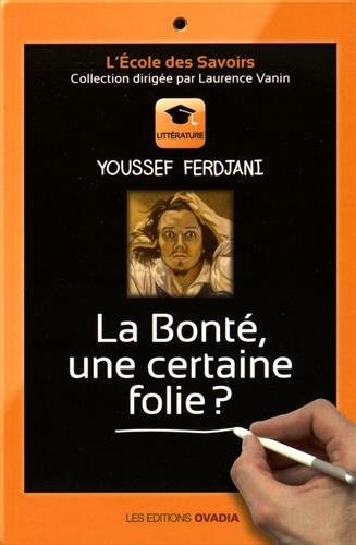 La Bonté, une certaine folie ?