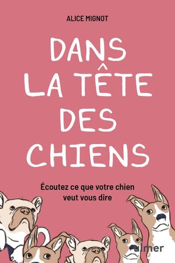 Dans la tête des chiens - Écoutez ce que votre chien veut vous dire
