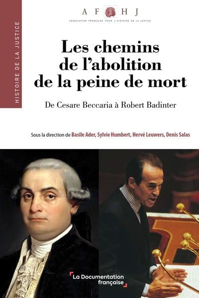 Les chemins de l'abolition.: De Cesar Beccaria à Robert Badinter