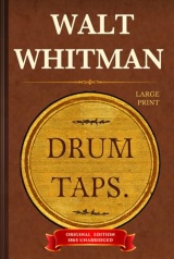 DRUM TAPS (Large Print): Walt Whitman’s American Civil War Poems & Songs - Original 1865 Edition HARDCOVER
