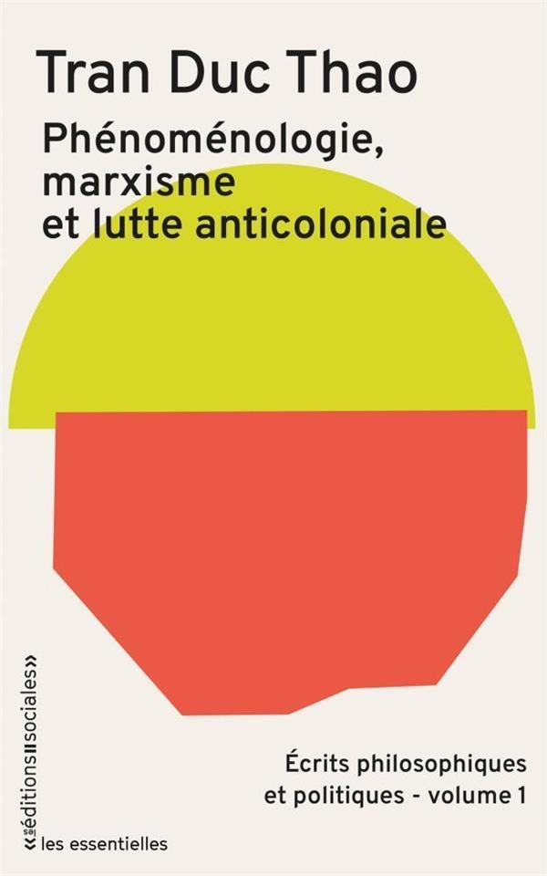 Phénoménologie, marxisme et lutte anti-coloniale: Écrits philosophiques et politiques, volume 1