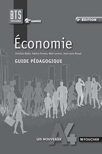 Les Nouveaux A4 Economie 2e année BTS Guide pédagogique