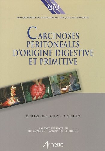 Carcinoses péritonéales d'origine digestive et primitive