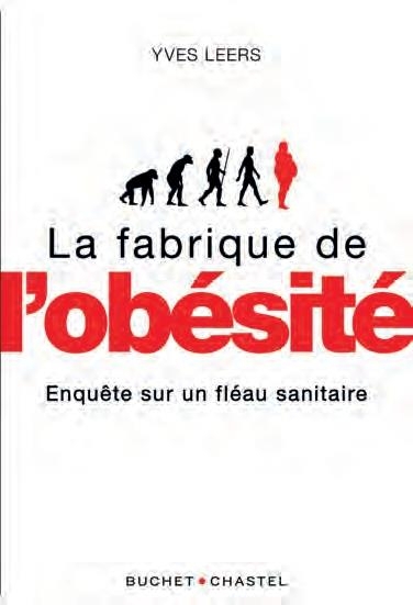 La Fabrique de l Obesite - Enquete Sur un Fleau Mondial