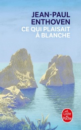 Ce qui plaisait à Blanche [Poche]