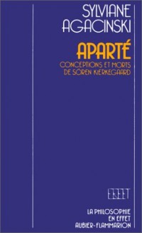 Aparté. Conceptions et morts de Sören Kierkegaard [9782082125031]