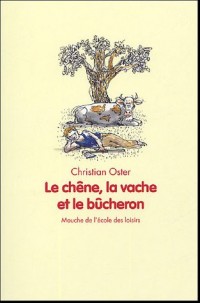 Le chêne, la vache et le bûcheron