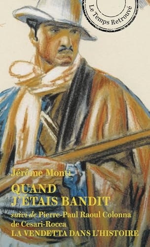 Quand j'étais bandit suivi de La Vendetta dans l'Histoire