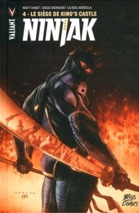 Ninjak T04 Le siège de King's Castle