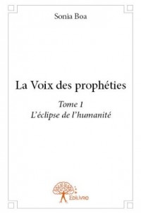 La Voix des Propheties Tome 1