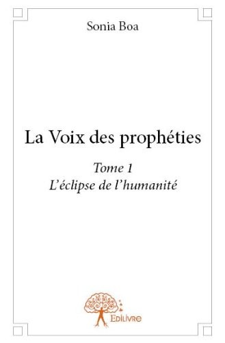 La Voix des Propheties Tome 1